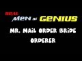 MR. MAIL ORDER BRIDE ORDERER | Real Men ...