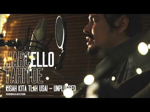 Marcello Tahitoe - Kisah Kita Tlah Usai | UNPLUGGED