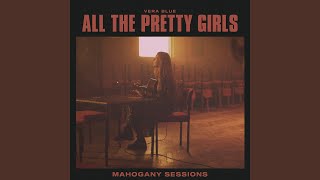 All The Pretty Girls (Mahogany Sessions)