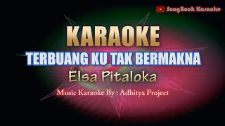 Download lagu Karaoke Elsa Pitaloka - Terbuangku tak bermakna mp3