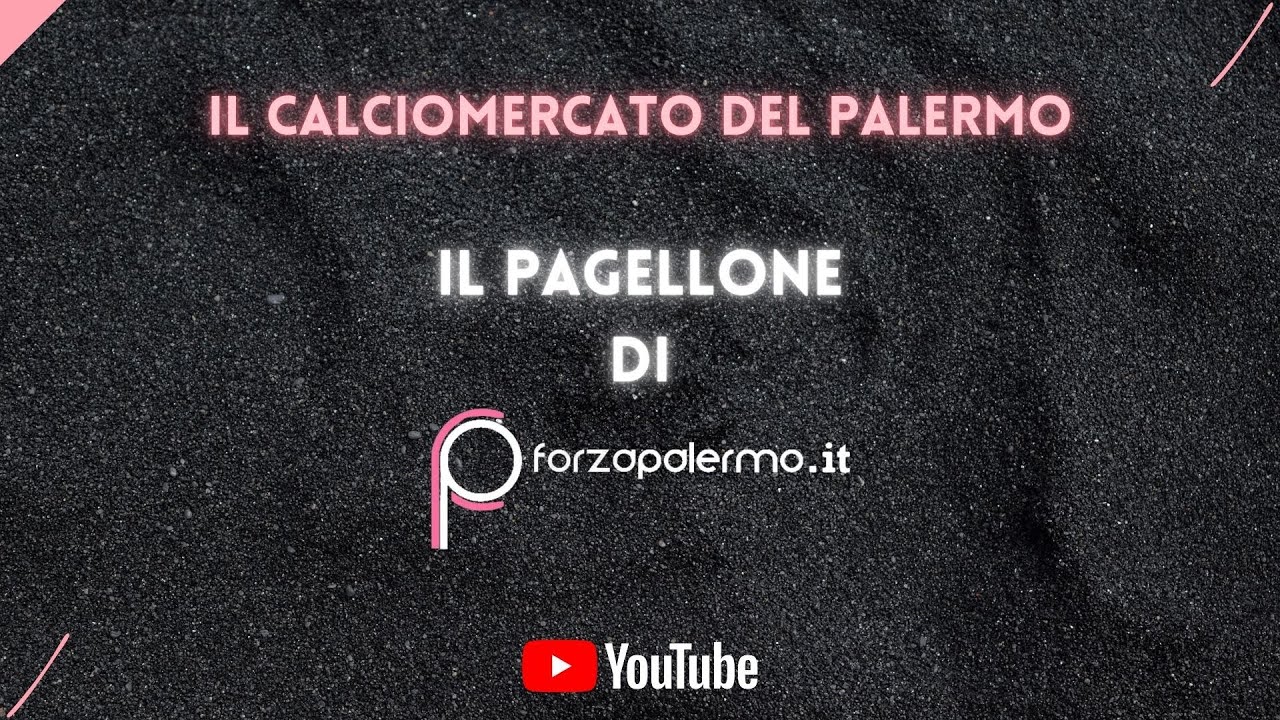 Video - il PAGELLONE del calciomercato del PALERMO