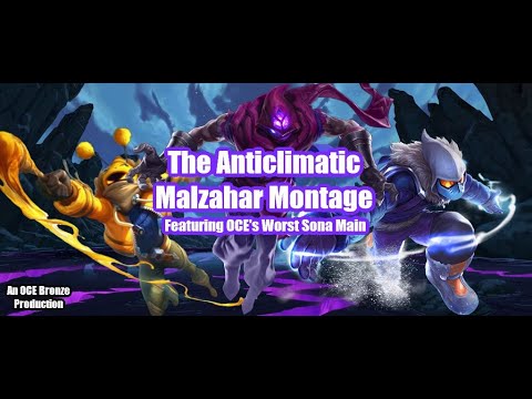 The Anticlimatic Malzahar Montage (Feat. OCE"s Worst Sona Main)