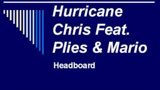 Hurricane Chris ft Plies &amp; Mario - HeadBoard