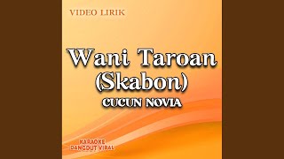 Download lagu Wani Taroan (Skabon) mp3
