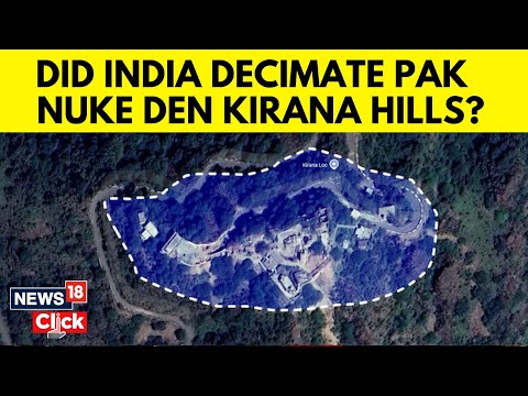 India Pakistan War News | Did India Strike Pakistan’s Nuclear Facility At Kirana Hills? | N18G
