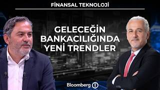 Finansal Teknoloji - Geleceğin Bankacılığında Yeni Trendler | 17 Hazir