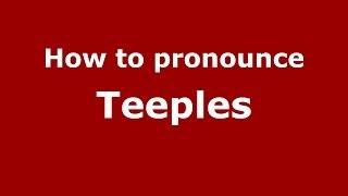 How to pronounce Teeples