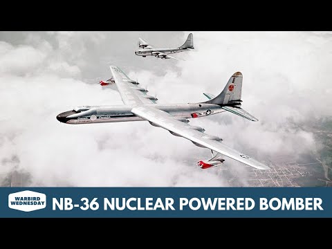 NB-36 Nuclear Powered Bomber - Warbird Wednesday Episode #111