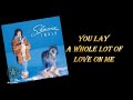 Shania Twain  - You Lay a Whole Lot of Love on Me (1993)