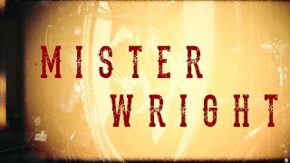 Mister Wright Music Video