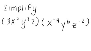Exponents: Simplify (3x^2 y^3 z) (x^{-4} y^6 z^{-2})