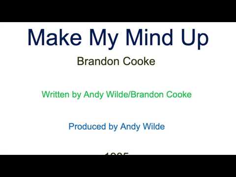 Brandon Cooke Andy Wilde - Make My Mind Up