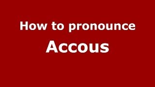 How to pronounce Accous