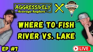 Fishing A Lake VS. Fishing A River?