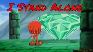 Knuckles the Echidna - I Stand Alone AMV