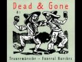 Leichenzug Mit Blaskapelle - 01.BURGENLÄNDISCHE FELDAUFNAHME - Dead & Gone #1