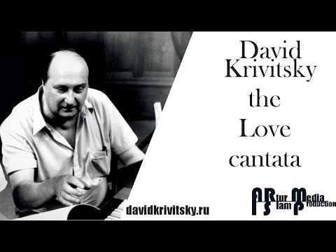 D. Krivitsky / the Love cantata