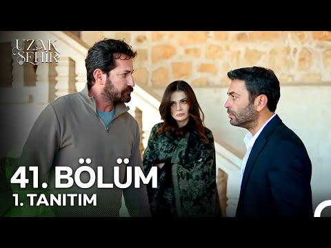 Uzak Şehir 41. Bölüm 1. Fragmanı