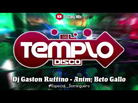 ►EL TEMPLO DISCO Vol. 6 - (Especial Dominguero) // Dj Gaston Ruffino - Anim; Beto Gallo