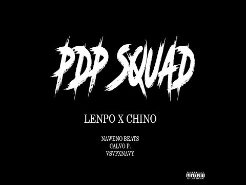 LENPO X CHINO - PDP SQUAD [Prod. NawenoBeats]