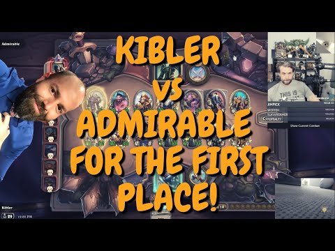 KIBLER vs ADMIRABLE FOR THE FIRST PLACE! HEARTHSTONE BATTLEGROUNDS.
