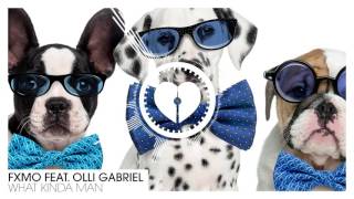 FXMO feat. Ollie Gabriel - What Kinda Man