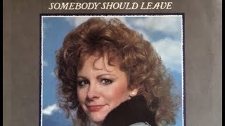 Reba McEntire - Somebody Should Leave