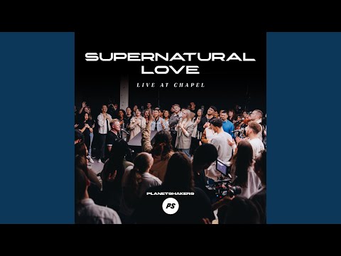 Supernatural Love (Live At Chapel)