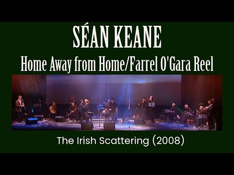 Séan Keane - Home Away From Home/Farrel O'Gara Reel