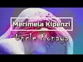 Merimela kipenzi By Uncle Konaya (Lyrics Video)
