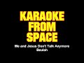 Beulah • Me and Jesus Don't Talk Anymore • [Karaoke From Space] [Karaoke] [Instrumental Lyrics]