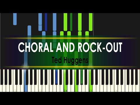 Ted Huggens - Choral and Rock-Out [piano tutorial + sheet piano]