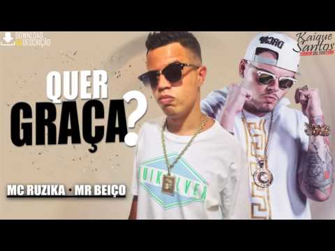 MC Ruzika e MR Beiço - Quer Graça DJ Luizinho lançamento 2016
