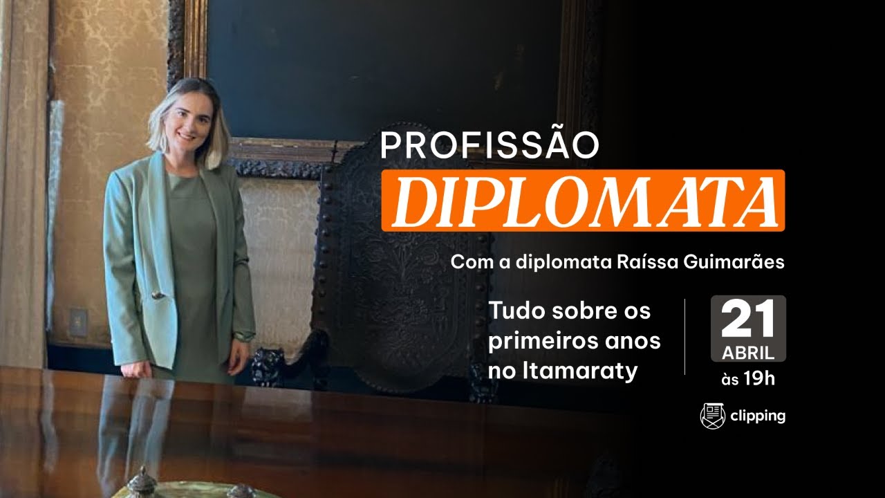 Profissão Diplomata: tudo sobre os primeiros anos no Itamaraty