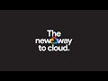 Google Cloud: The new way to cloud