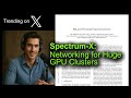 Spectrum X Networking For Huge GPU Clusters