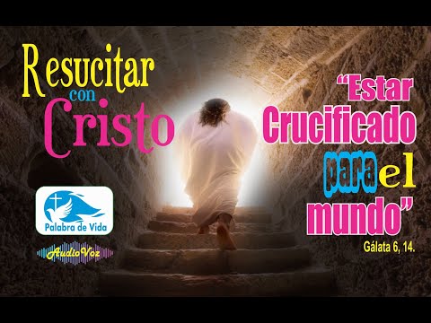Audio 05 “Estar crucificado para el mundo” Gálatas 6,14