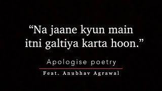 Anubhav Agrawal -  Galtiyan   A poetry on apologis