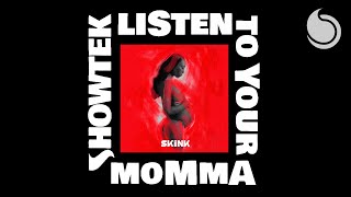 Showtek Ft. Leon Sherman - Listen To Your Momma (Official Audio)