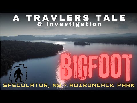 Bigfoot Speculator NY - A Travelers Tale & Investigation