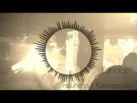 Xandap - Inuunerput Kaavippaa