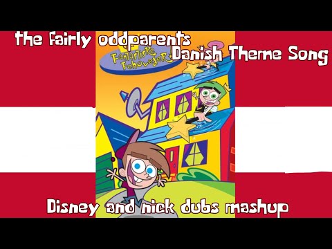 The fairly oddparents theme song (Danish 🇩🇰) Nick + Disney dub mashup