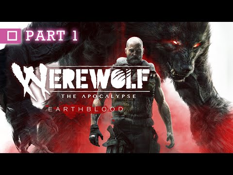 WEREWOLF THE APOCALYPSE EARTHBLOOD Gameplay Walkthrough - Part 1