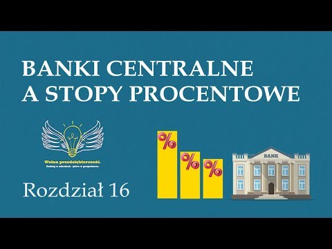 16. Banki centralne a stopy procentowe | Wolna przedsiębiorczość - dr Mateusz Machaj