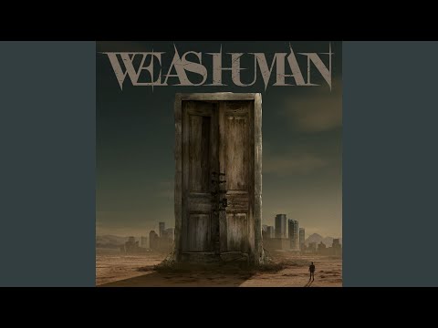 We Fall Apart - We as Human