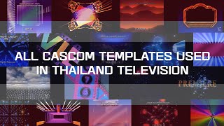 All Thailand TV's intros, logos,... (that I can find on the Internet) used Cascom's templates