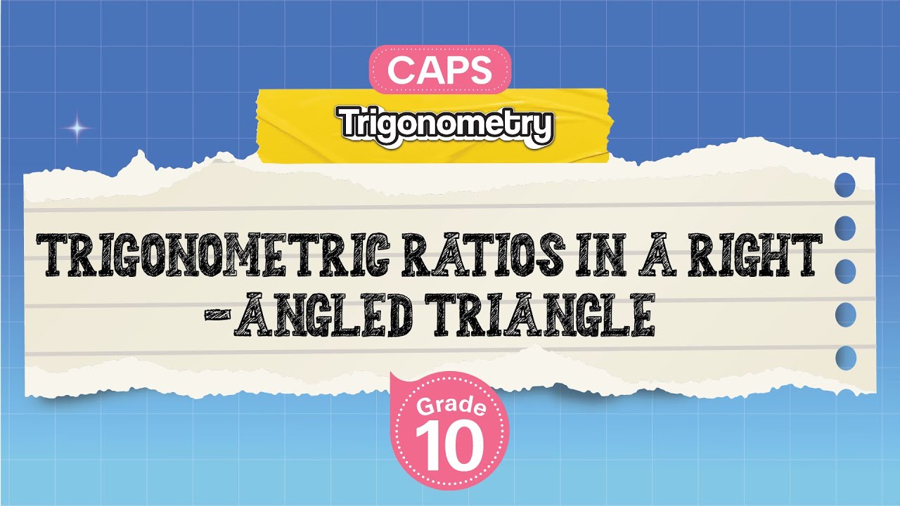 [GRADE 10] Trigonometric Ratios in a Right -Angled Triangle