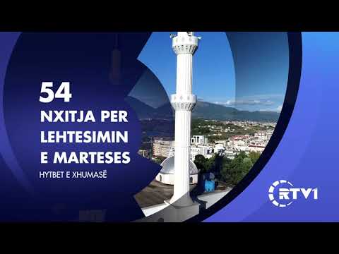 Hytbet e xhumase 54 | Nxitja per lehtesimin e marteses