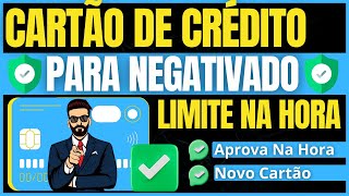 ✅ CARTÃO DE CRÉDITO PARA NEGATIVADO - CARTÃO DE CRÉDITO PARA NEGATIVADO COM LIMITE #negativado