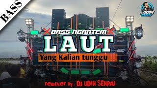 Download lagu DJ BASS NGANTEM YANG KALIAN TUNGGU TUNGGU || LAUT REMIX BY UDIN SENPAI || ADM MUSIC SDA mp3